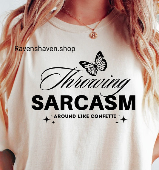 Throwing sarcasm around like it’s confetti T-shirt